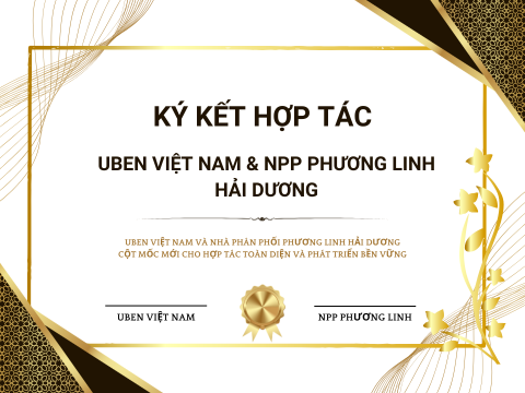UBEN VIỆT NAM HỢP TÁC TOÀN DIỆN VÀ PHÁT TRIỂN BỀN VỮNG CÙNG NHÀ PHÂN PHỐI PHƯƠNG LINH KHU VỰC HẢI DƯƠNG